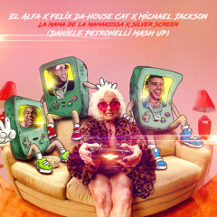 La Mama de la Mamakossa X Silver Screen (Daniele Petronelli Mash Up) *FILTERED