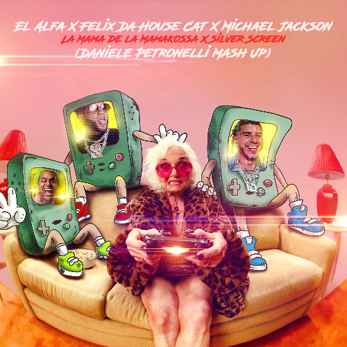 La Mama de la Mamakossa X Silver Screen (Daniele Petronelli Mash Up) *FILTERED