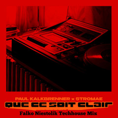 Paul Kalkbrenner x Stromae - QUE CE SOIT CLAIR ( Falko Niestolik Tech House Mix ) FREEDOWNLOAD