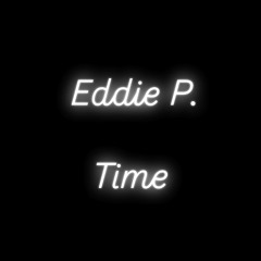 Eddie P - Time