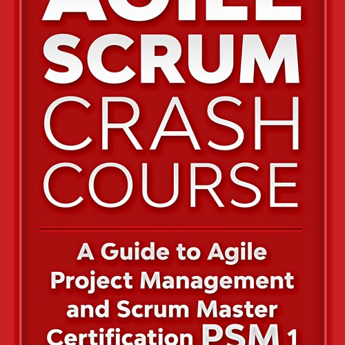 Stream [READ DOWNLOAD] Agile Scrum Crash Course: A Guide To Agile ...
