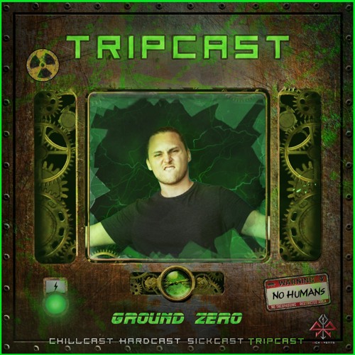 [TripCast] Sick Events pres. GROUND ZERO