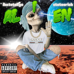 Alien (ft. Stetoo Rich)