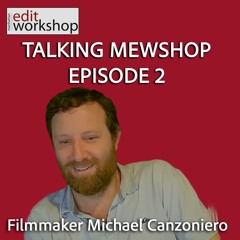 Talking MEWShop Episode 2: Filmmaker Michael Canzoniero