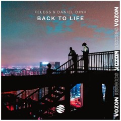 Felegs & Daniel Dinh - Back To Life