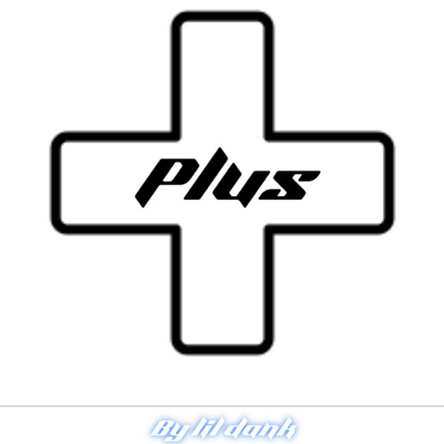 Plus by lil dank