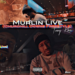 Murlin Live (Churchill Downs Freestyle)