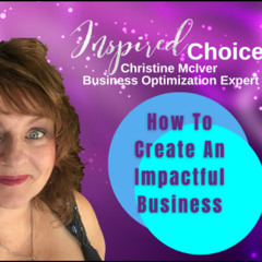 How To Create An Impactful Business – Christine McIver