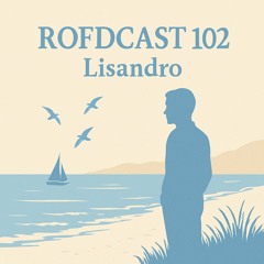 Rofdcast 102 - Lisandro (AR)