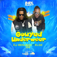 DJ Benjimix - Gouyad - Underwear ft Elge x ZB