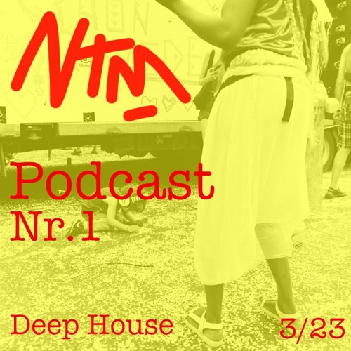 Stream NTM - Deep House Podcast by Nick Ta Mere | Listen online for free on  SoundCloud