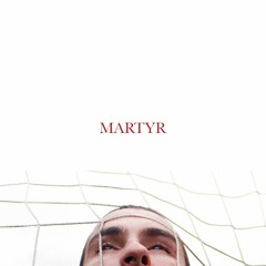 MARTYR (Prod. MARS MISSION)