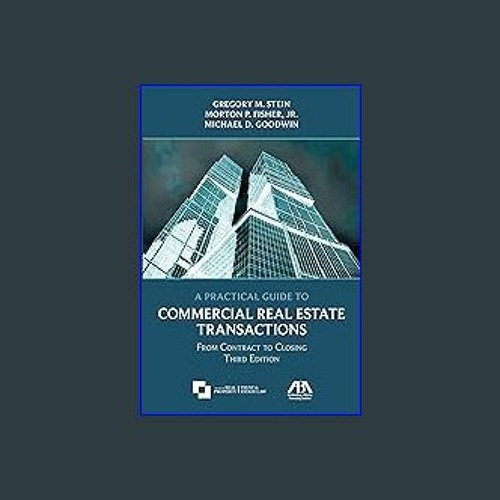 Stream {READ} A Practical Guide to Commercial Real Estate Transactions