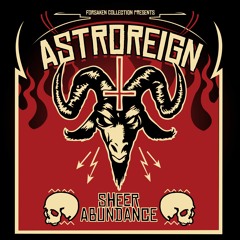 Astroreign - Sheer Abundance
