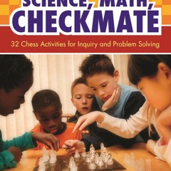 ✔ EPUB ✔ Science, Math, Checkmate: 32 Chess Activities for Inquiry and