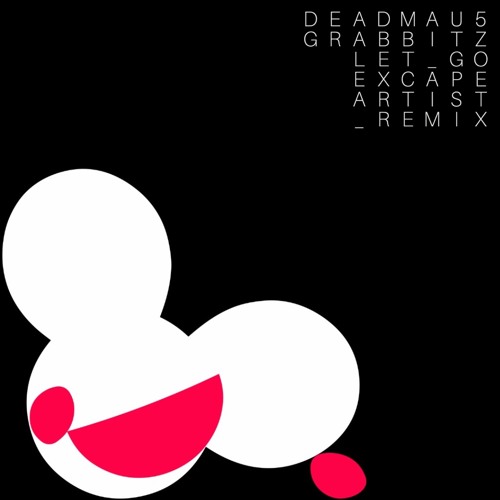 deadmau5 & Grabbitz — Let Go (Excape Artist Remix)