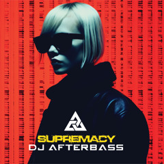 New Release - Supremacy - DJ AfterBass