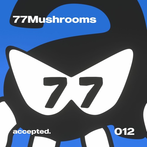 accepted. 012 | 77Mushrooms