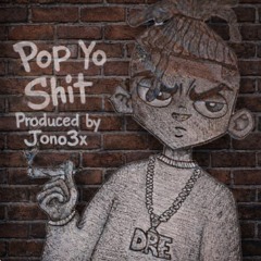 POP YO SHIT - D.R.E.