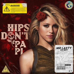 Shakira - Hips Don't Lie Papi (Mr Lasty Vip Edit)
