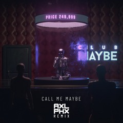 Carly Rae Jepsen - Call Me Maybe (AXL PHX Remix)