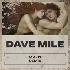 MK - 17 (Dave Mile Remix)