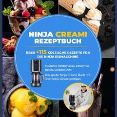 Ebook PDF  ⚡ Ninja Creami Rezeptbuch: Über +115 köstliche Rezepte für die Ninja Eismaschine: Inklu