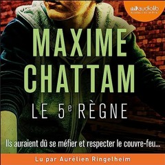 Livre Audio Gratuit 🎧 : Le Cinquième Règne, De Maxime Chattam
