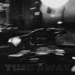 Time Away (feat. Tory Lanez)