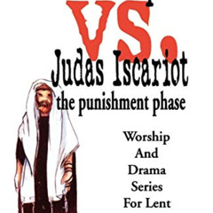 [Get] KINDLE 💑 The People vs. Judas Iscariot ... the punishment phase by  William Cl