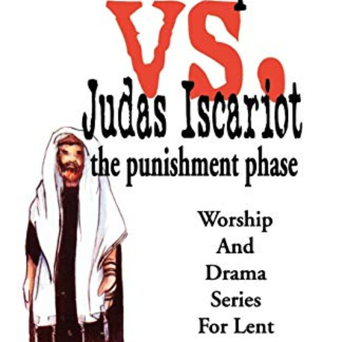 READ PDF 🎯 The People vs. Judas Iscariot ... the punishment phase by  William Clayto