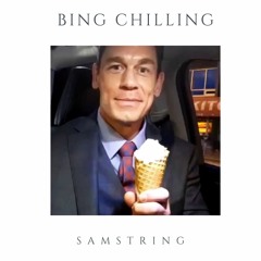 SAMString - Bing Chilling (Remix)