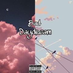 Bad Daydream