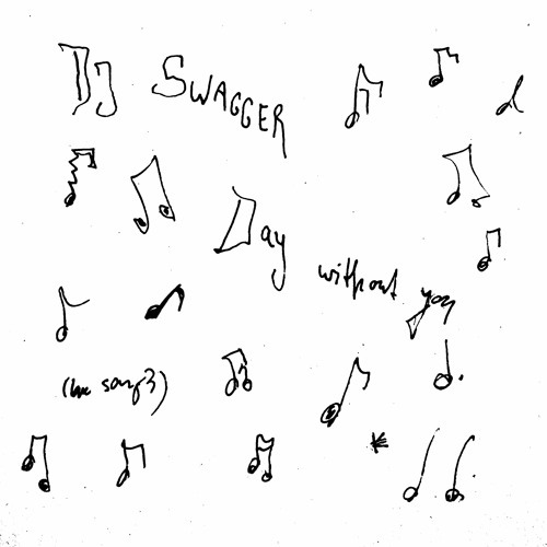 DJ Swagger - Day Without You