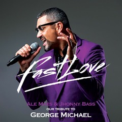 George Michael - Fast Love (Ale Maes & Johnny Bass Remix)