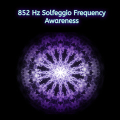 852 Hz Achieve Self-awareness Meditation