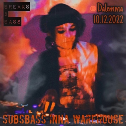Dalemma aka Zhiva Gray @ SubSBass Inna Warehouse (10.12.2022)
