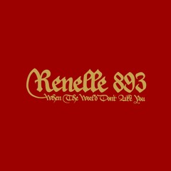 Renelle 893 - When The World Don't Like You (Prod. Bay29)
