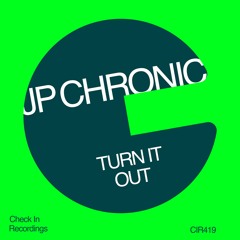 JP Chronic - Turn It Out (Check In Recordings)