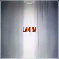 Chris Georges B! Present - Lamina