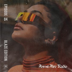 Forest Fire Radio Episode 4: Blaze Edition