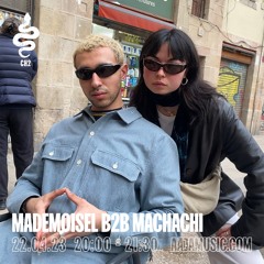 Mademoisel b2b Machachi - Aaja Channel 2 - 22 04 23