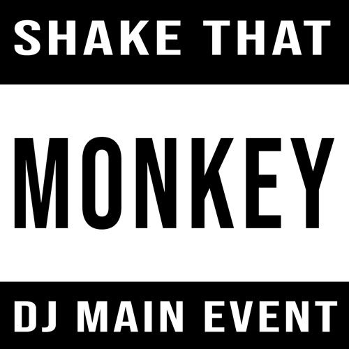 Shake that monkey
