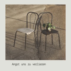 Angst uns zu verlieren