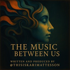 THE MUSIC BETWEEN US