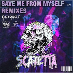 Scafetta - Save Me From Myself (Octobit Official Remix)