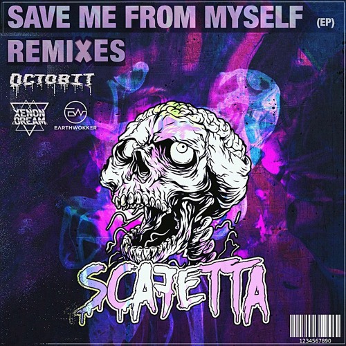 Scafetta - Save Me From Myself (Octobit Official Remix)