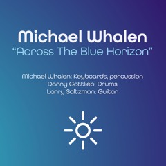 "Across The Blue Horizon"