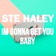 on Ste Haley - I’m Gonna Get You Baby