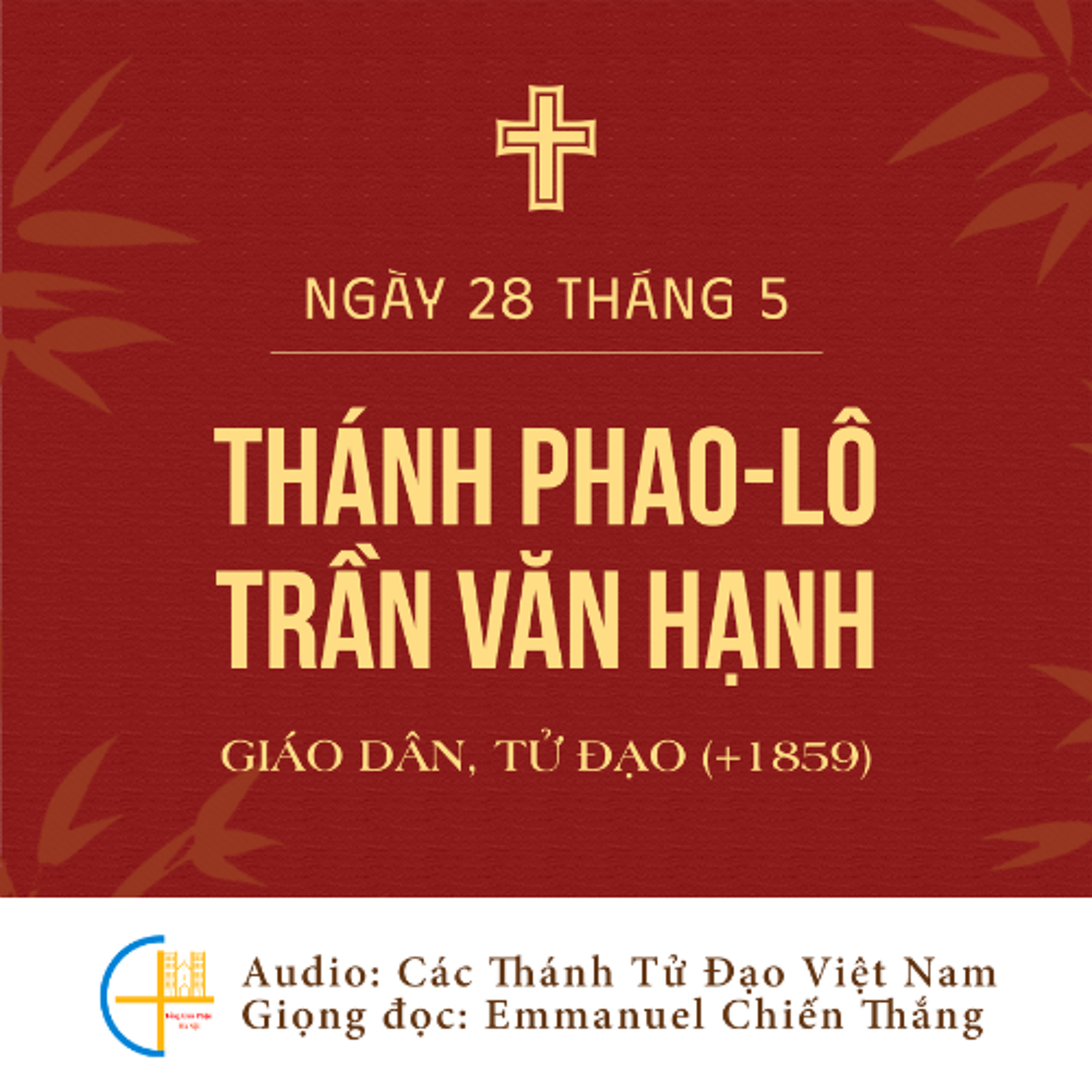 Ngày 28-5: Thánh Phao-lô Trần Văn Hạnh, Giáo dân (+1859), Tử đạo